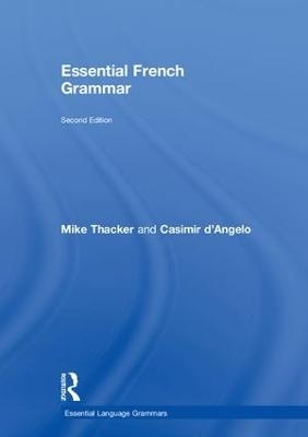 Essential French Grammar - Casimir D'Angelo, Mike Thacker