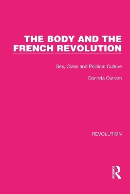 The Body and the French Revolution - Dorinda Outram