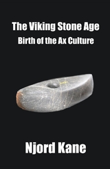 The Viking Stone Age : Birth of the Ax Culture -  Njord Kane