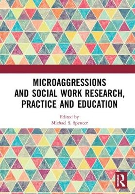 Microaggressions and Social Work Research, Practice and Education - 