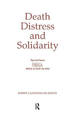 Death, Distress, and Solidarity - Robert Kastenbaum