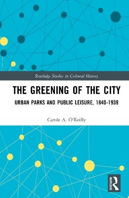The Greening of the City - Carole A. O'Reilly