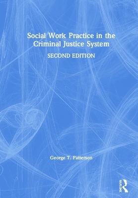 Social Work Practice in the Criminal Justice System - George Patterson