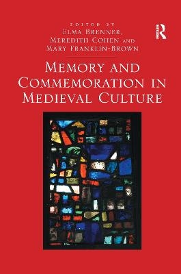 Memory and Commemoration in Medieval Culture - 