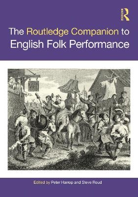 The Routledge Companion to English Folk Performance - 