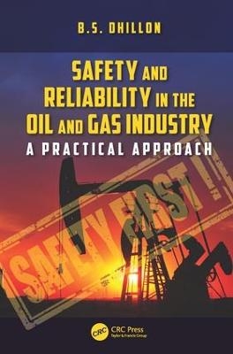 Safety and Reliability in the Oil and Gas Industry - B.S. Dhillon