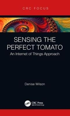 Sensing the Perfect Tomato - Denise Wilson