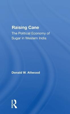 Raising Cane - Donald W. Attwood, D W Attwood