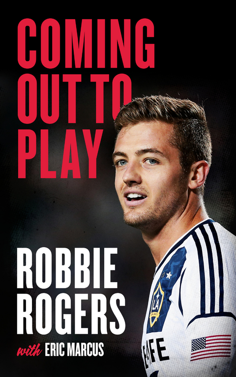 Coming Out to Play -  Eric Marcus,  Robbie Rogers