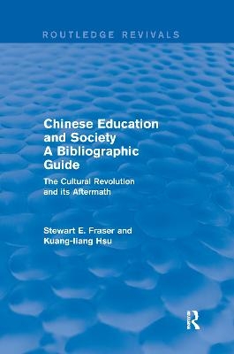 Chinese Education and Society A Bibliographic Guide - Stewart Fraser, Kuang-Liang Hsu