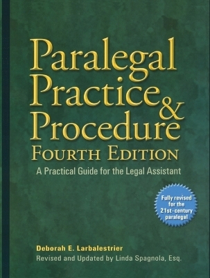 Paralegal Practice & Procedure Fourth Edition - Deborah E. Larbalestrier, Linda Spagnola