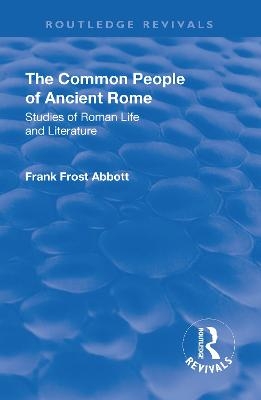 Revival: The Common People of Ancient Rome (1911) - Frank Frost Abbott