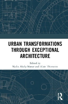 Urban Transformations through Exceptional Architecture - 