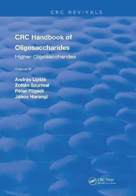 CRC Handbook of Oligosaccharides - Andras Liptak