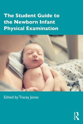 The Student Guide to the Newborn Infant Physical Examination - 