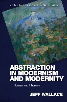 Abstraction in Modernism and Modernity - Jeff Wallace