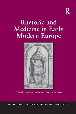 Rhetoric and Medicine in Early Modern Europe - Nancy S. Struever