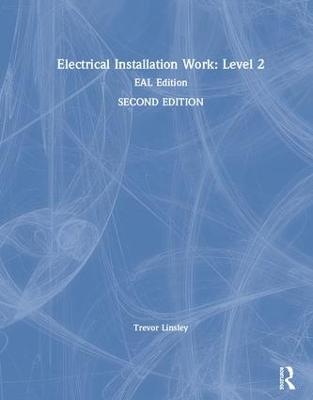 Electrical Installation Work: Level 2 - Trevor Linsley