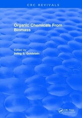 Organic Chemicals From Biomass - Irving S. Goldstein