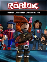 Roblox Guide Non Officiel du Jeu -  The Yuw