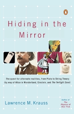 Hiding in the Mirror - Lawrence M. Krauss