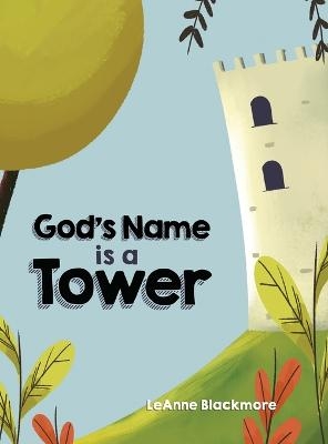 God's Name is a Tower - Leanne Blackmore