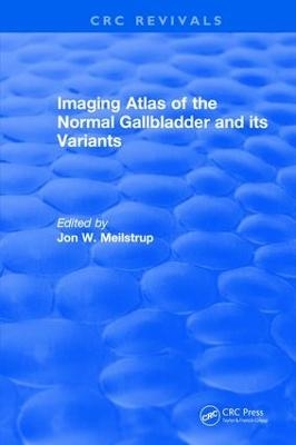 Imaging Atlas of the Normal Gallbladder and Its Variants - J.W. Meilstrup