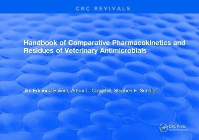 Handbook of Comparative Pharmacokinetics and Residues of Veterinary Antimicrobials - Jim E Riviere
