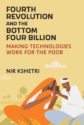 The Fourth Revolution and the Bottom Four Billion - Nir Kshetri