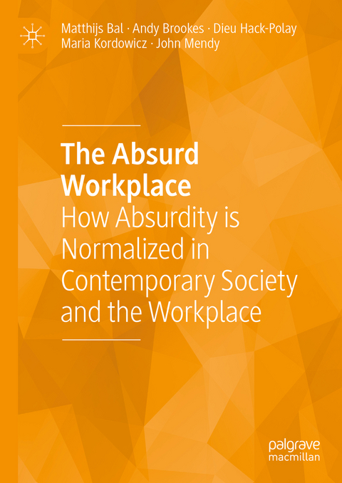 The Absurd Workplace - Matthijs Bal, Andy Brookes, Dieu Hack-Polay, Maria Kordowicz, John Mendy