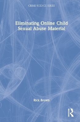 Eliminating Online Child Sexual Abuse Material - Rick Brown