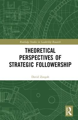 Theoretical Perspectives of Strategic Followership - David Zoogah