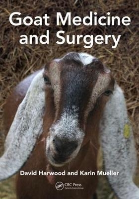 Goat Medicine and Surgery - David Harwood, Karin Mueller