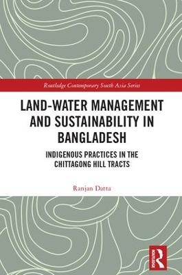 Land-Water Management and Sustainability in Bangladesh - Ranjan Datta