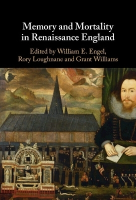 Memory and Mortality in Renaissance England - 