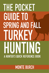 Pocket Guide to Spring and Fall Turkey Hunting -  Monte Burch