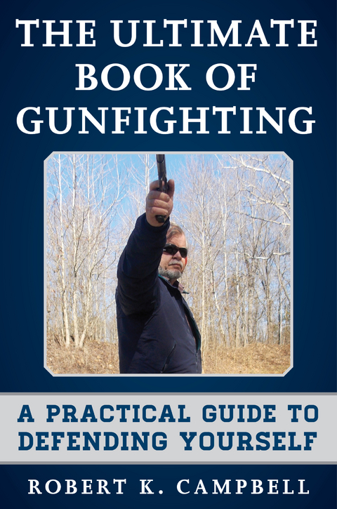 Ultimate Book of Gunfighting -  Robert K. Campbell