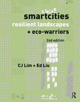 Smartcities, Resilient Landscapes and Eco-Warriors - Cj Lim, Ed Liu
