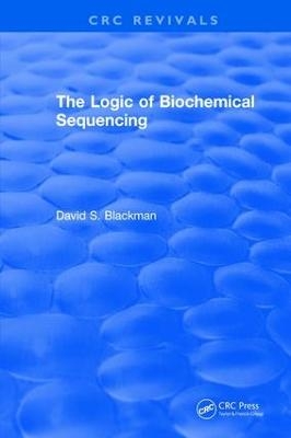 The Logic of Biochemical Sequencing - D. Blackman