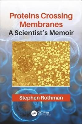 Proteins Crossing Membranes - Stephen Rothman