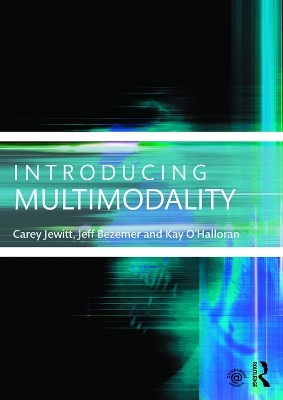 Introducing Multimodality - Carey Jewitt, Jeff Bezemer, Kay O'Halloran