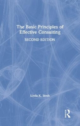 The Basic Principles of Effective Consulting - Stroh, Linda K.