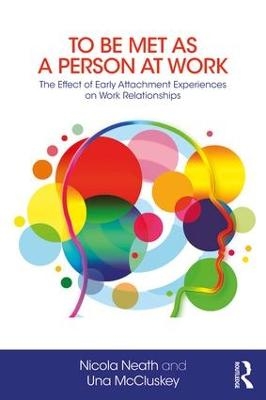 To Be Met as a Person at Work - Una McCluskey, Nicola Neath