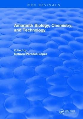 Amaranth Biology, Chemistry, and Technology - Octavio Paredes-Lopez