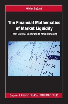 The Financial Mathematics of Market Liquidity - Olivier Gueant