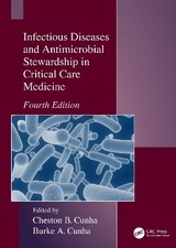 Infectious Diseases and Antimicrobial Stewardship in Critical Care Medicine - Cunha, Cheston B.; Cunha, Burke A.