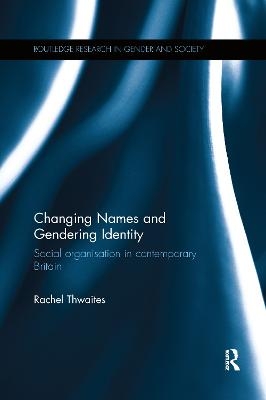 Changing Names and Gendering Identity - Rachel Thwaites