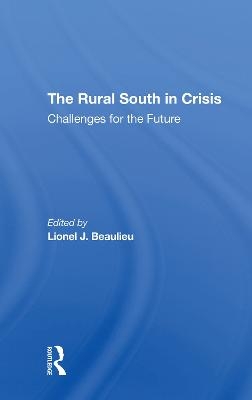The Rural South In Crisis - Lionel J Beaulieu