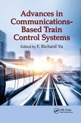 Advances in Communications-Based Train Control Systems - 