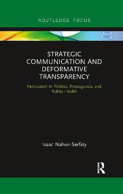Strategic Communication and Deformative Transparency - Isaac Nahon-Serfaty